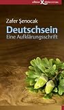 Deutschsein: Eine Aufkl&auml;rungsschrift - Zafer Senocak