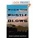 When the Whistle Blows