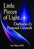 Little Pieces of Light...: Darkness and Personal Growth (Illumination Books)