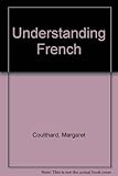 Understanding French : a basic two-year course in comprehension