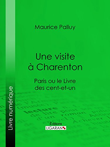 Une visite à Charenton: Paris ou le Livre des cent-et-un (French Edition)