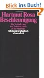 Beschleunigung. Die Ver�nderung der Zeitstrukturen in der Moderne
