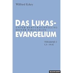 Das Lukasevangelium  Teilband 1 (1.1 - 10.42)