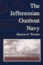 The Jeffersonian Gunboat Navy (Studies in Maritime History)