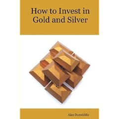 How to Invest in Gold and Silver: A beginners guide to the ways of investing in precious metals for safety and profit