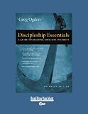 Discipleship Essentials: A Guide to Building Your Life in Christ