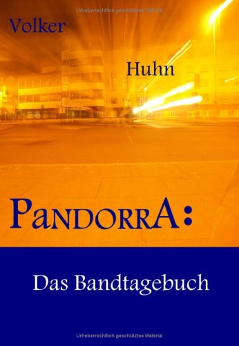 Pandorra: Das Bandtagebuch