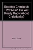 Express checkout : how much do you really know about Christianity? : here's a quick way of finding out!