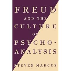 Freud and the Culture of Psychoanalysis: Studies in the Transition from Victorian Humanism to Modernity