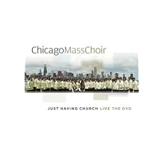 Chicago Mass Choir: Just Having Church by 