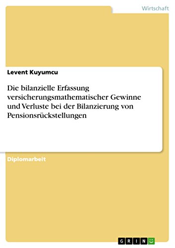 Die bilanzielle Erfassung versicherungsmathematischer Gewinne und Verluste bei der Bilanzierung von Pensionsrückstellungen (German Edition)