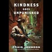 Kindness Goes Unpunished: A Walt Longmire Mystery | [Craig Johnson]