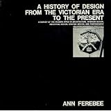 a history of design from the victorian era to the present a survey of the modern style in architecture interior