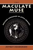 Buy : The Maculate Muse: Obscene Language in Attic Comedy