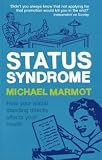 The Status Syndrome: How Social Standing Affects Our Health and Longevity