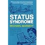 Status Syndrome: How Your Social Standing Directly Affects Your Health