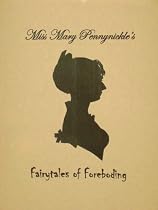 Click to Download Free Kindle Book -> Miss Mary Pennynickle's Fairytales of Foreboding