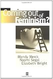 Coming Out of Feminism