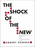 The Shock of the New  (Updated and Enlarged Edition)