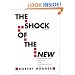 The Shock of the New: The Hundred-Year History of Modern Art: Its Rise, Its Dazzling Achievement, It's Fall