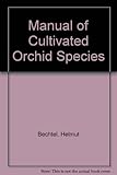 The manual of cultivated orchid species