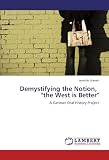 Demystifying the Notion,   "the West is Better": A German Oral History Project
