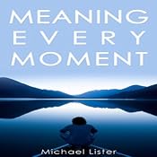 Meaning Every Moment | [Michael Lister]
