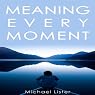 Meaning Every Moment