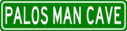 PALOS MAN CAVE Sign - Personalized Aluminum Last Name Street Sign - 6 x 24 Inches