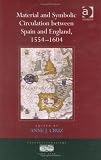 Material and Symbolic Circulation between Spain and England, 15541604 (Transculturalisms, 1400-1700)