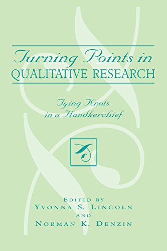 Turning Points in Qualitative Research: Tying Knots in a Handkerchief (Crossroads in Qualitative Inquiry)