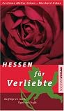Produkt-Bild: Hessen f&uuml;r Verliebte: Ausfl&uuml;ge zu zweit, Tipps und Treffs