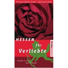 Hessen f�r Verliebte: Ausfl�ge zu zweit, Tipps und Treffs