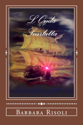 L'Onda Scarlatta (Italian Edition), by Barbara Risoli