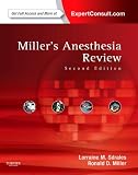 Miller's Anesthesia Review: Expert Consult - Online and Print, 2e