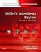 Miller s Anesthesia Review: Expert Consult - Online and Print, 2e