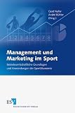 Produkt-Bild: Management und Marketing im Sport: Betriebswirtschaftliche Grundlagen und Anwendungen der Sport&ouml;konomie
