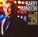Barry Manilow - The Greatest Songs of the Seventies