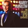 Barry Manilow - The Greatest Songs of the Seventies