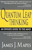 Quantum Leap Thinking: An Owners Guide to the Mind   [QUANTUM LEAP THINKING] [Paperback]