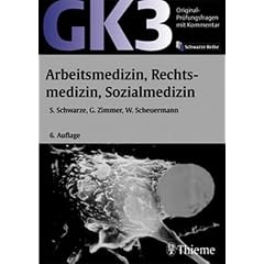 Original-Pr�fungsfragen GK 3. Arbeitsmedizin, Rechtsmedizin, Sozialmedizin: Mit Kommentar und Lerntexten