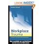 Workplace Trauma: Concepts, Assessment and Interventions