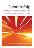 Leadership in health and social care : an introduction for emerging leaders