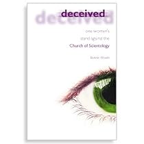 Deceived (One Woman's stand against the Church of Scientology.)