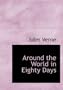 Around the World in Eighty Days (Large Print Edition)