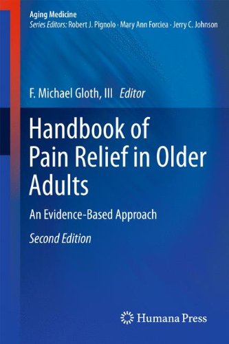 Handbook of Pain Relief in Older Adults: An Evidence-Based Approach (Aging Medicine)