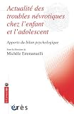 Actualit� des troubles n�vrotiques chez l'enfant et l'adolescent