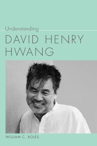 Understanding David Henry Hwang (Understanding Contemporary American Literature)