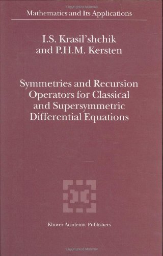 Symmetries and Recursion Operators for Classical and Supersymmetric Differential Equations (Mathematics and Its Applications)
