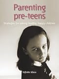 Parenting pre-teens (52 Brilliant Ideas)